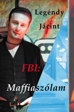 Legndy Jcint - FBI: Maffiaszlam