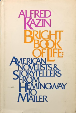 Alfred Kazin - Bright Book of Life