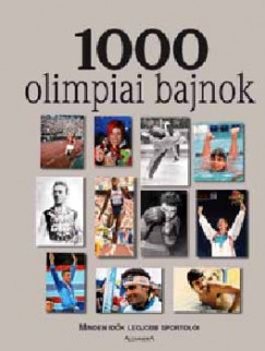 Dajk Pl   (Szerk.) - 1000 olimpiai bajnok