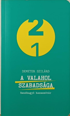 Demeter Szilárd - A valahol szabadsága