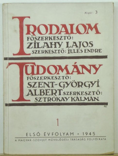 Szent-Gyrgyi Albert   (Szerk.) - Zilahy Lajos   (Szerk.) - Irodalom-Tudomny 1945/1.