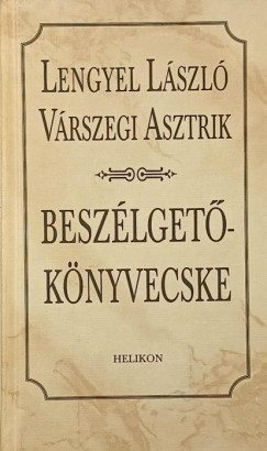 Lengyel László - Várszegi Asztrik - Beszélgetőkönyvecske
