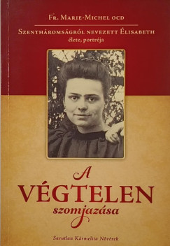 Fr. Marie-Michel Ocd - A végtelen szomjazása