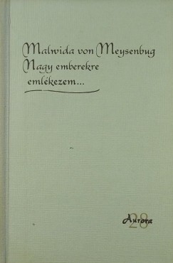 Malwida Von Meysenburg - Nagy emberek emlkezete