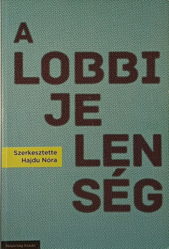 Burai Petra - Hajdu Nra - Juhsz Gbor - Simon Zoltn - A lobbijelensg