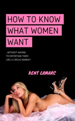 Kent Lamarc - How to Know What Women Want