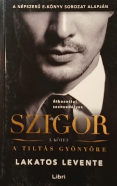 Lakatos Levente - Szigor I. kötet