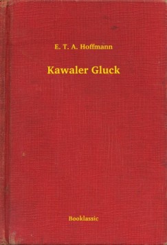E. T. A. Hoffmann - Kawaler Gluck