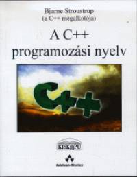 Bjarne Stroustrup - A C++ programozsi nyelv I-II. ktet