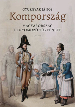 Gyurgy�k J�nos - Komporsz�g - Magyarorsz�g oknyomoz� t�rt�nete