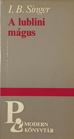 Isaac Bashevish Singer - A lublini m�gus