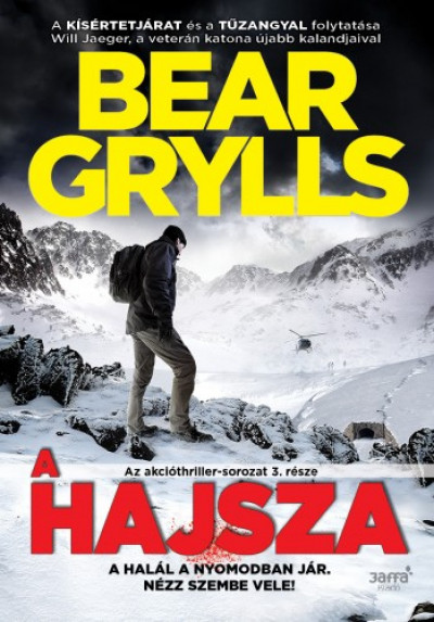 Grylls Bear - A hajsza - A halál a nyomodban jár. Nézz szembe vele!