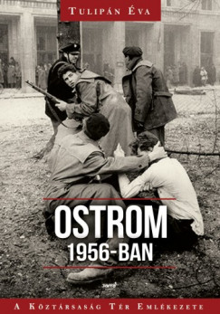 Tulipn va - Ostrom 1956-ban - A Kztrsasg Tr Emlkezete