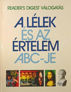 Alma E. Guinness (Szerk.) - Justine Scott-Macnab (Szerk.) - A lélek és az értelem ABC-je