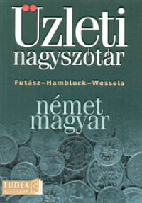 Futsz Dezs - Dieter Hamblock - Dieter Wessels - Nmet - magyar zleti nagysztr