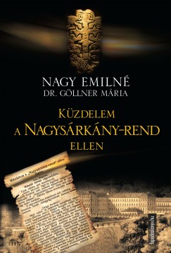 Nagy Emiln Gllner Mria - Kzdelem a Nagysrkny-rend ellen