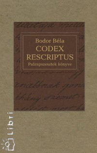 Bodor Bla - Codex Rescriptus