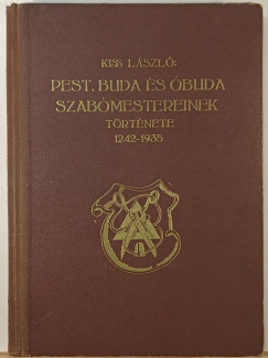 Kiss Lszl - A budapesti frfiszabk s fiuruhaksztk ipartestletnek 50 ves trtnete