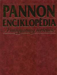 Kuczka Pter   (Szerk.) - Pannon enciklopdia - A magyarsg trtnete