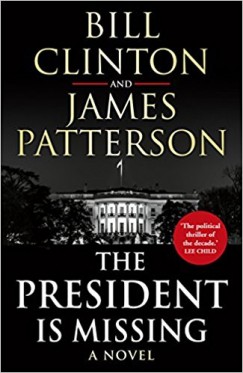 Bill Clinton - James Patterson - The President is Missing
