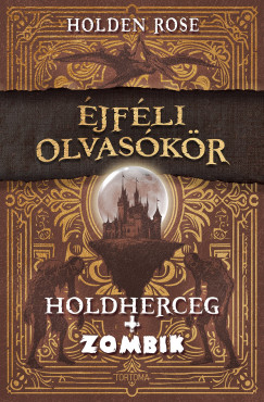 Holden Rose - Holdherceg + zombik