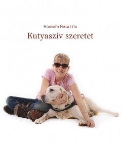 Horvth Nikoletta - Kutyaszv szeretet
