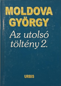 Moldova Gyrgy - Az utols tltny 2.