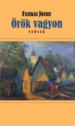 Fazekas József - Örök vagyon