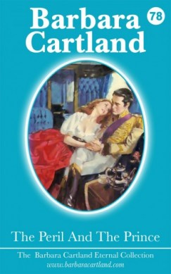 Barbara Cartland - The Peril and The Prince