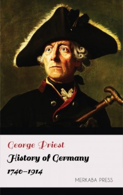George Priest - History of Germany 1740-1914