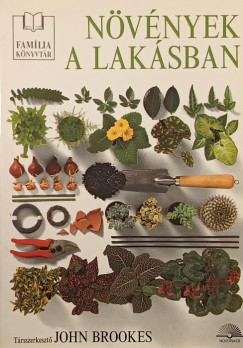 John Brookes (Szerk.) - Növények a lakásban