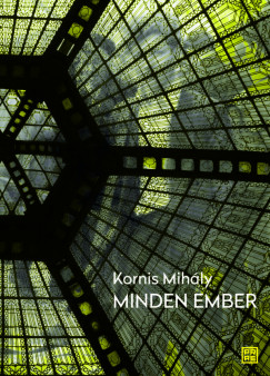 Kornis Mihly - Minden ember