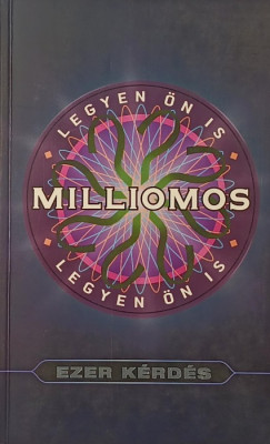 Legyen �n is milliomos!