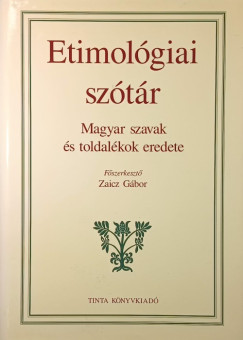 Zaicz Gábor   (Szerk.) - Etimológiai szótár