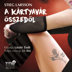 Stieg Larsson - Lszl Zsolt - A krtyavr sszedl