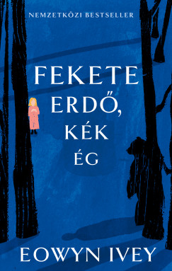 Eowyn Ivey - Fekete erdő, kék ég