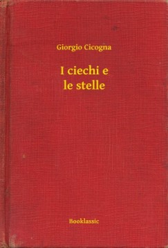 Giorgio Cicogna - I ciechi e le stelle