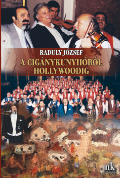 Raduly Jzsef - A cignykunyhbl Hollywoodig