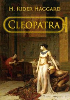 Henry Rider Haggard - Cleopatra