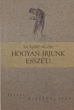 Richard Aczel - Hogyan rjunk esszt?