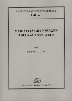 Bene Annamria - Medialits jelensgek a magyar nyelvben
