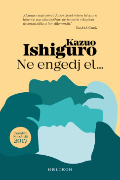 Kazuo Ishiguro - Ne engedj el...