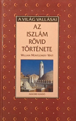 William Montgomery Watt - Az Iszlm rvid trtnete