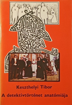 Keszthelyi Tibor - A detektvtrtnet anatmija