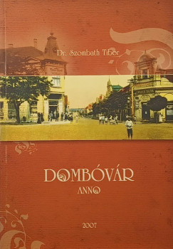 Dr. Szombath Tibor - Domb�v�r anno