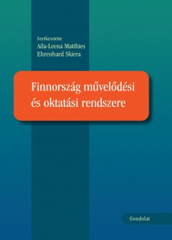 Aila-Leena Matthies   (Szerk.) - Ehrenhard Skiera   (Szerk.) - Finnorszg mveldsi s oktatsi rendszere