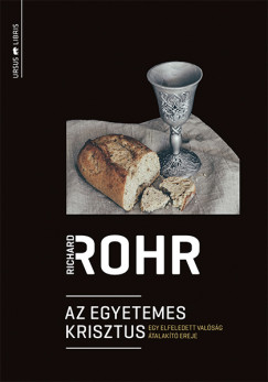 Richard Rohr - Az egyetemes Krisztus