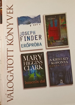 Joseph Finder - Mary Higgins Clark - Will North - Manda Scott - Erprba - Rgs t - Ismers dal - A kristlykoponya