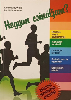 Knts Zoltnn - Dr. Reigl Mariann - Hogyan csinljam?