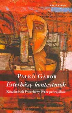 Palk Gbor - Esterhzy-kontextusok - Kzeltsek Esterhzy Pter przjhoz